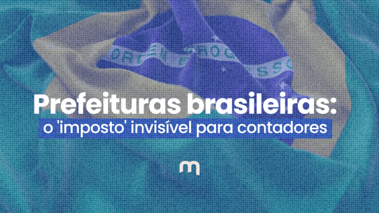 Prefeituras brasileiras: o ‘imposto’ invisível para contadores