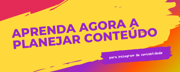 Aprenda a planejar conteúdo para Instagram de contabilidade
