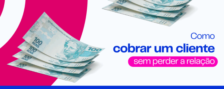 Como cobrar um cliente sem perder a relação