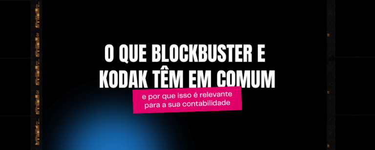 O que Blockbuster e Kodak têm em comum e por que isso é relevante para a sua contabilidade