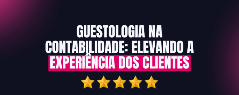 Guestologia na contabilidade: elevando a experiência dos clientes