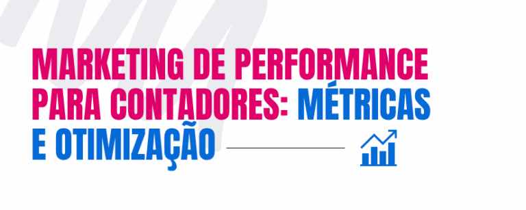 Marketing de performance para contadores: métricas e otimização