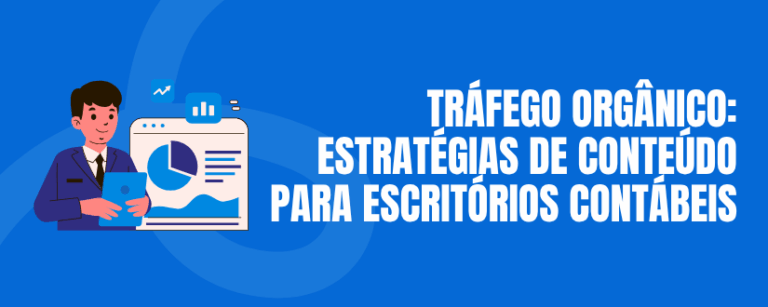Tráfego orgânico: estratégias de conteúdo para escritórios contábeis